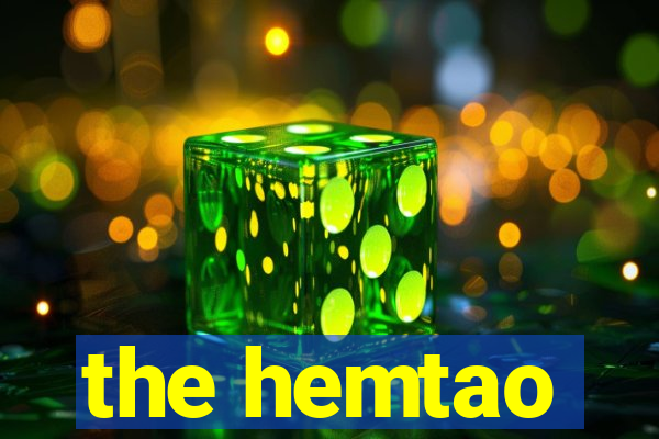 the hemtao